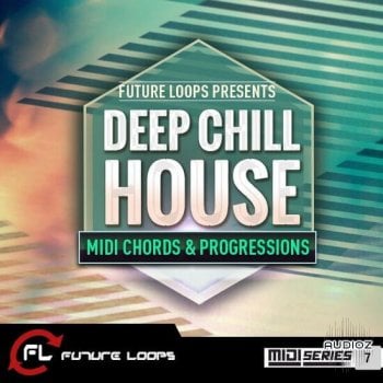 Future Loops Deep and Chill House WAV MIDI-DECiBEL