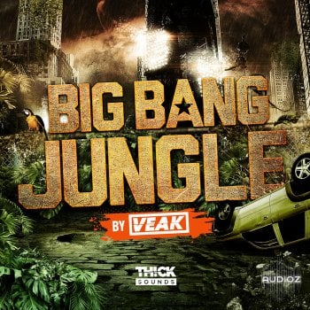 THICK Sounds Big Bang Jungle by Veak WAV-FANTASTiC