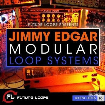 Future Loops Jimmy Edgar: Modular Loop Systems WAV REX-DECiBEL