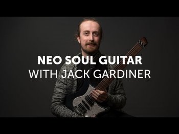 Musicisum Neo Soul Guitarwith Jack Gardiner MP4 PDF GPX