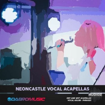DABRO Music Neoncastle Vocal Acapellas WAV-FANTASTiC