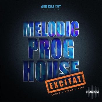 Aequor Sound Excitat Melodic Progressive House WAV MIDI-DECiBEL