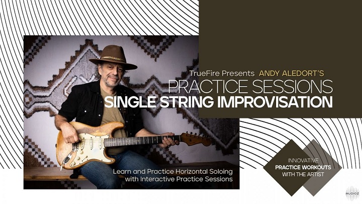 Truefire Andy Aledort’s Practice Sessions: Single String Improvisation Tutorial