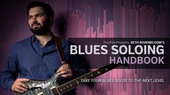 Truefire Seth Rosenbloom’s Blues Soloing Handbook Tutorial