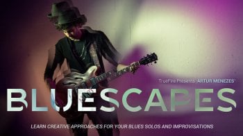 Truefire Artur Menezes’ Bluescapes Tutorial