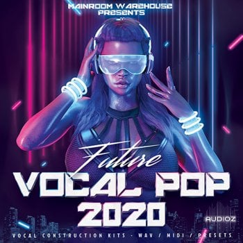 Mainroom Warehouse Future Vocal Pop 2020 Wav Midi Avenger Serum Sylenth1 Spire Ana