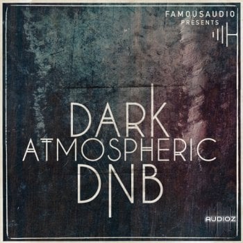 Famous Audio Dark Atmospheric DnB WAV-FANTASTiC