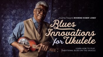 Truefire Robert Jones' Blues Innovations for Ukulele Tutorial screenshot