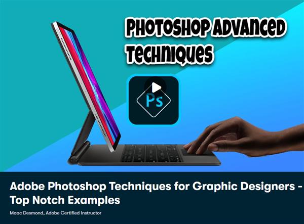Adobe Photoshop Techniques for Graphic Designers – Top Notch Examples