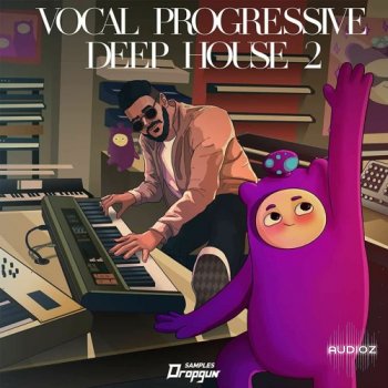 Dropgun Samples Vocal Progressive Deep House 2 MULTiFORMAT-FANTASTiC