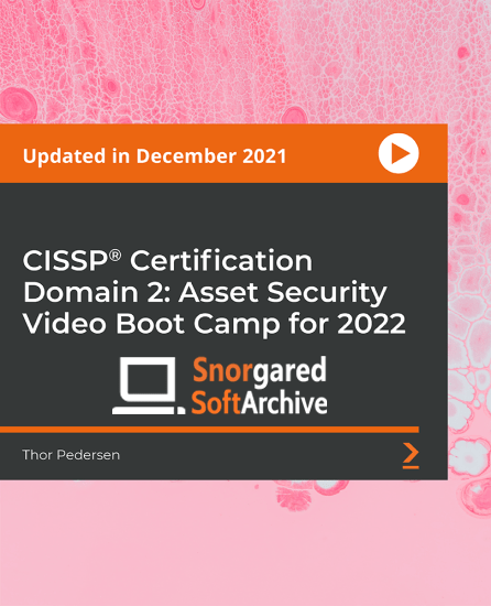 CISSP Certification Domain 2: Asset Security Video Boot Camp for 2022
