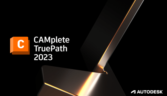 Autodesk CAMplete TruePath 2023 x64 Multilanguage