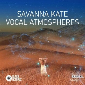 Black Octopus Sound Dawdio Savanna Kate Vocal Atmospheres WAV MIDI-DECiBEL