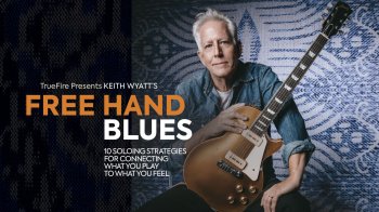 Truefire Keith Wyatt’s Free Hand Blues Tutorial