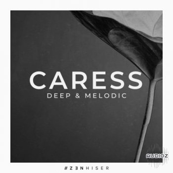 Zenhiser Caress Deep and Melodic WAV-FANTASTiC