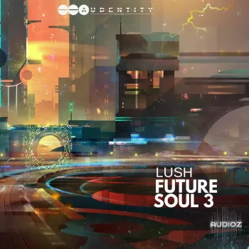 Audentity Records Lush Future Soul 3 WAV-FANTASTiC