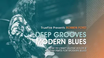 Truefire Robben Ford's Deep Grooves: Modern Blues Tutorial screenshot
