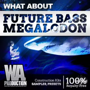 WA Production Future Bass MEGALODON MULTiFORMAT-FANTASTiC