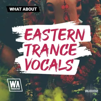 WA Production Eastern Trance Vocals WAV MIDI