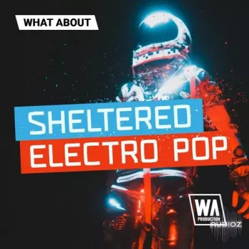 W. A. Production What About Sheltered Electro Pop WAV MiDi XFER RECORDS SERUM-FANTASTiC