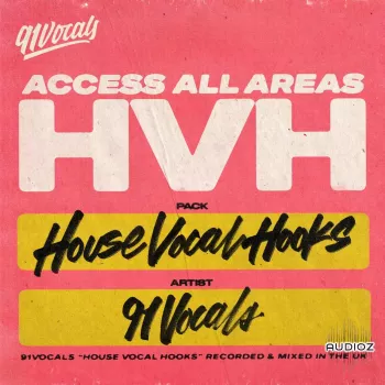 91Vocals House Vocal Hooks WAV-FANTASTiC
