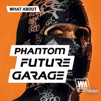 W.A. Production What About: Phantom Future Garage MULTiFORMAT-FANTASTiC