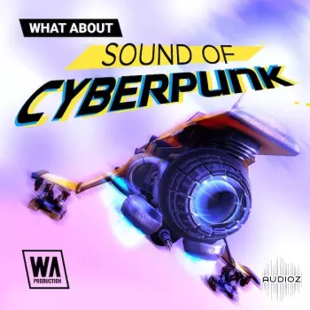 W.A. Production What About Sound of Cyberpunk WAV MiDi XFER RECORDS SERUM-FANTASTiC