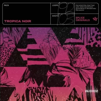 Splice Originals Tropica Noir WAV Beatmaker Presets-FANTASTiC