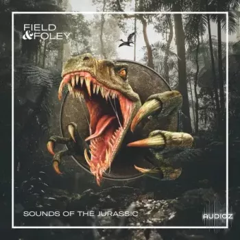 Field and Foley Sounds of the Jurassic WAV-FANTASTiC