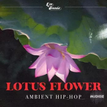 LEX Sounds Lotus Flower Ambient Hip Hop WAV-FANTASTiC