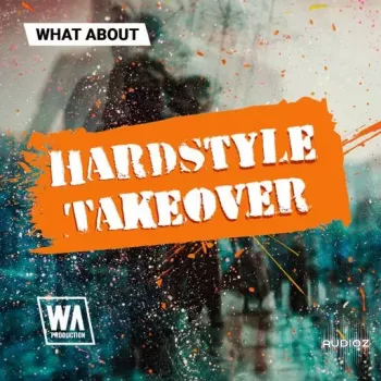 W. A. Production What About Hardstyle Takeover WAV