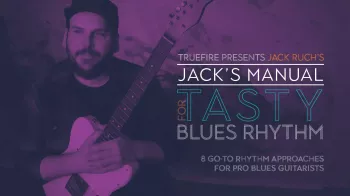Truefire Jack Ruch's Jack's Manual for Tasty Blues Rhythm Tutorial screenshot