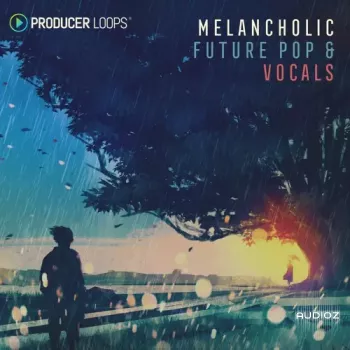 Producer Loops Melancholic Future Pop and Vocals MULTiFORMAT-FANTASTiC