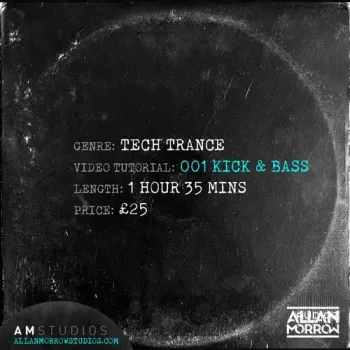 Allan Morrow Tech Trance 001 Kick and Bass TUTORiAL-DECiBEL