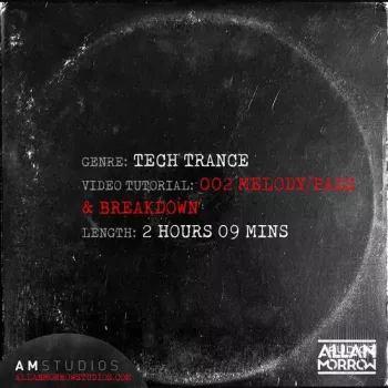 Allan Morrow Tech Trance 002 Melody Pads and Breakdown TUTORiAL-DECiBEL