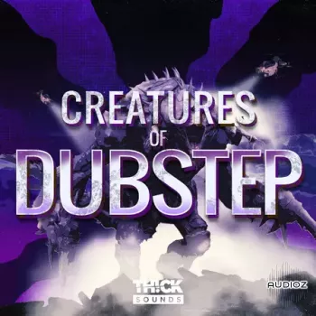 Thick Sounds Creatures Of Dubstep WAV XFER RECORDS SERUM-FANTASTiC