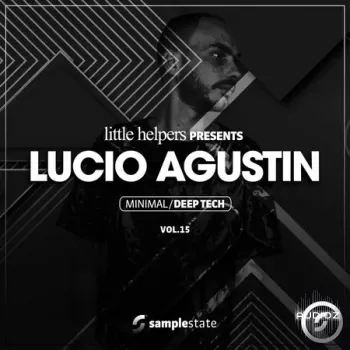 Sample State Little Helpers Vol 15: Lucio Agustin MULTiFORMAT-FANTASTiC