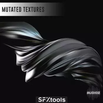 SFXTools Mutated Textures WAV-FANTASTiC