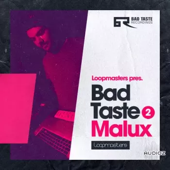 Loopmasters Bad Taste Recordings: Malux MULTiFORMAT-FANTASTiC