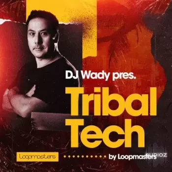 Loopmasters DJ Wady: Tribal Tech MULTiFORMAT-FANTASTiC