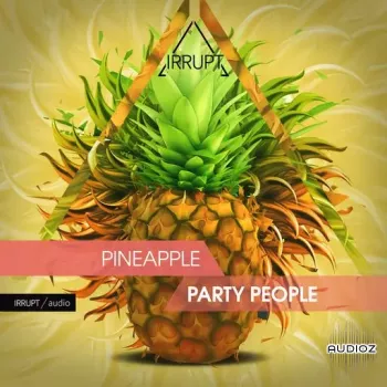 Irrupt Pineapple Party People WAV-FANTASTiC