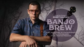 Truefire Bennett Sullivan's Banjo Brew Tutorial screenshot