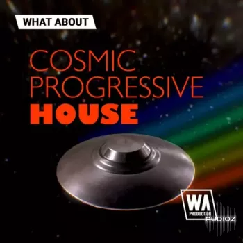 W. A. Production What About: Cosmic Progressive House WAV-FANTASTiC