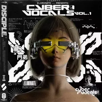 Disciple Samples Eliminate Cyber Vocals Vol. 1 WAV