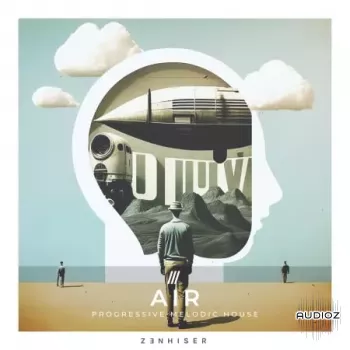 Zenhiser Air Progressive Melodic House WAV-FANTASTiC