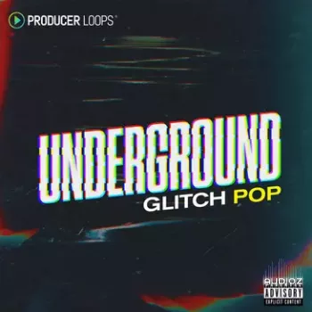 Producer Loops Underground Glitch Pop MULTIFORMAT