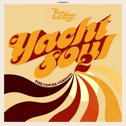 Too Slow To Disco – Yacht Soul – The Cover Versions 2 (2023) [FLAC]