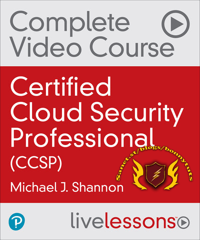 LiveLessons – Certified Cloud Security Professional (CCSP)