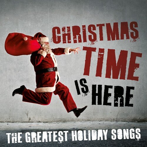 VA – Christmas Time Is Here The Greatest Holiday Songs (2023)