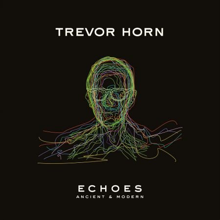 Trevor Horn – Echoes: Ancient Modern (2023)